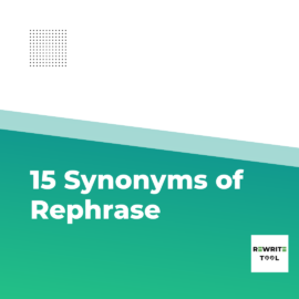 15 Synonyms for Rephrase