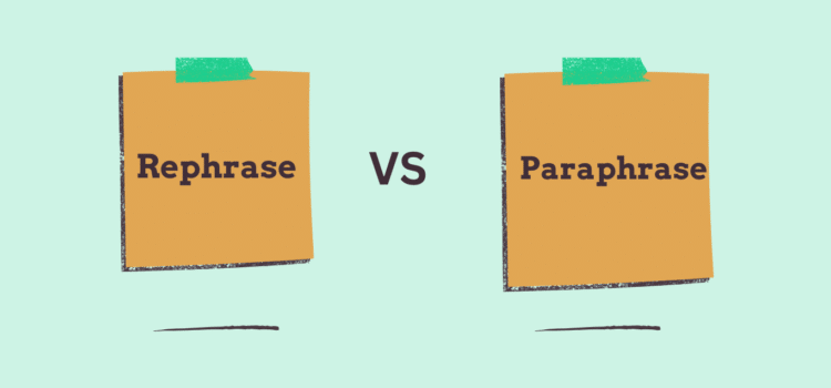 Paraphrase vs Rephrase