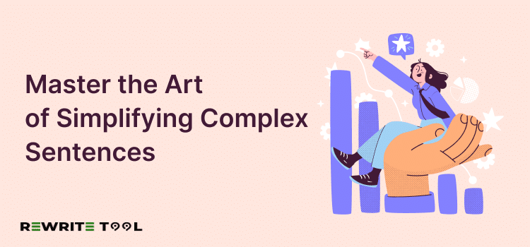 Master the Art of Simplifying Complex Sentences Master the Art of Simplifying Complex Sentences
