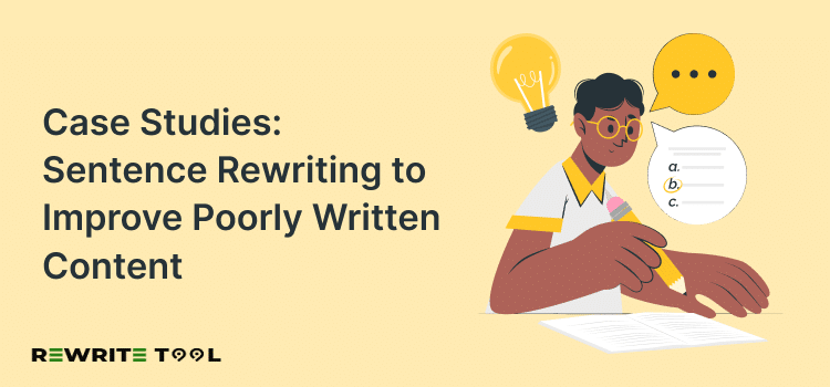 Case Studies: Sentence Rewriting to Improve Poorly Written Content Sentence Rewriting to Improve Poorly Written Content