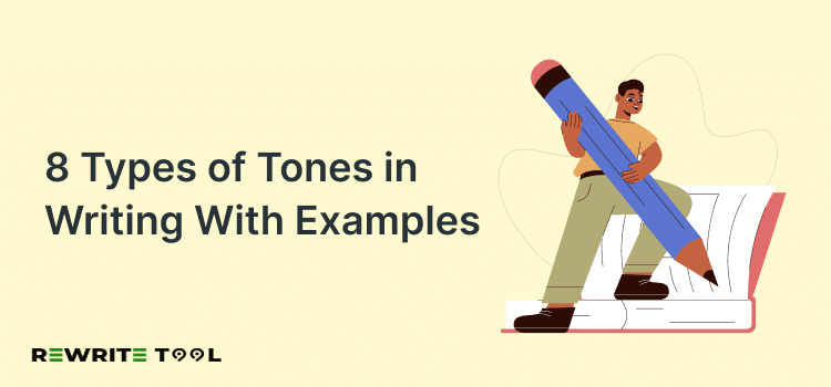 8 Types of Tones in Writing with Examples 8 Types of Tones in Writing with Examples