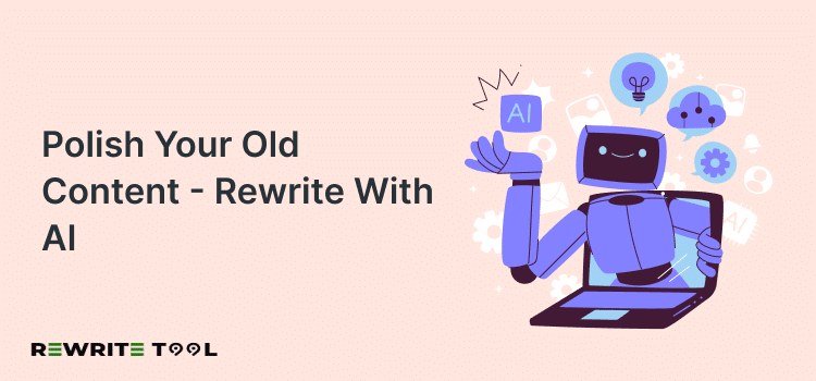 Polish Your Old Content – Rewrite with AI
